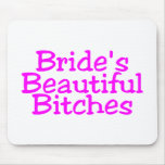 Brides Beautiful Bitches Mouse Pad
