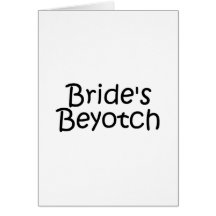 Brides Beyotch Card