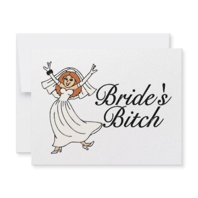 Brides Bitch Bridesmaid by TeeZazzle