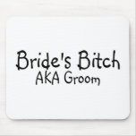 Brides Bitch Groom Mousepad