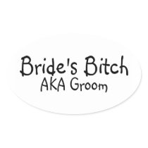 Brides Bitch Groom Round Sticker
