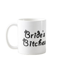Bride's Bitches (Blk) Coffee Mugs
