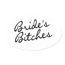 Brides Bitches (Blk) Stickers