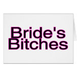 Brides Bitches Card