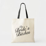 Brides Bitches Tote Bags