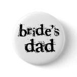 Bride's Dad Black Text Pinback Button