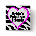 Brides Fabulous Friends Button