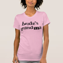 Bride's Grandma Black Text Tee Shirts