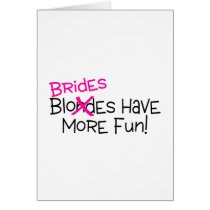 Brides Have More Fun Cards