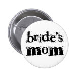 Bride's Mom Black Text Pin