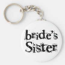 Bride's Sister Black Text Key Chain