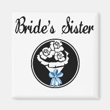 Brides Sister Fridge Magnet
