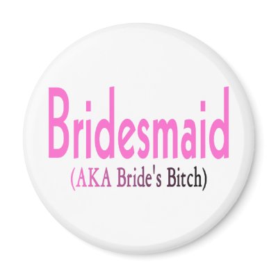 Bridesmaid (AKA) Refrigerator Magnets by BacheloretteGirl