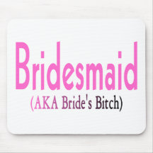 Bridesmaid (AKA) Mouse Pads
