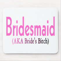 Bridesmaid (AKA) Mouse Pads