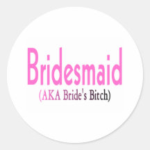 Bridesmaid (AKA) Round Sticker