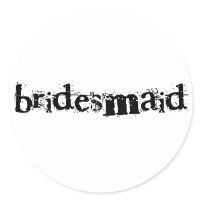 Bridesmaid Black Text Round Sticker by weddingsareus