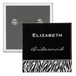 Bridesmaid Black White Modern Zebra Pin