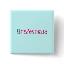 Bridesmaid button