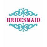 Bridesmaid (Hot Pink & Sky Blue) t-shirts