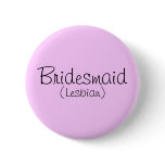Bridesmaid (Lesbian) Pin