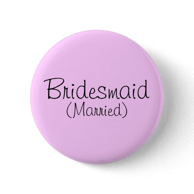 Bridesmaid (Married) Pin by JuJuGarden