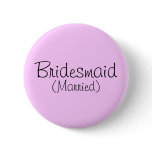 Bridesmaid (Married) Pin buttons
