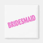 Bridesmaid Slanted Pink Fridge Magnets