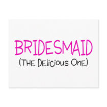 Bridesmaid The Delicious One Post Cards