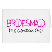 Bridesmaid The Glamourous One
