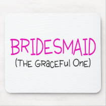 Bridesmaid The Graceful One Mousepad