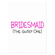 Bridesmaid The Gutsy One Postcard