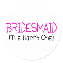 Bridesmaid The Happy One