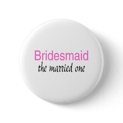 Bridesmaid (The Married) by CelebrationZazzle