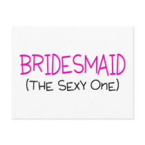 Bridesmaid The Sexy One Post Cards