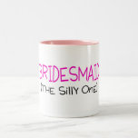 Bridesmaid The Silly One Coffee Mugs