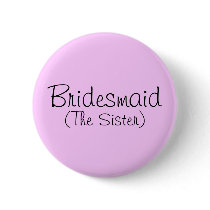 Bridesmaid (The Sister) Pin