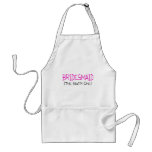 Bridesmaid The Slutty One Aprons
