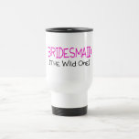 Bridesmaid The Wild One Coffee Mug