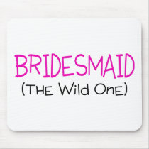 Bridesmaid The Wild One Mouse Pads