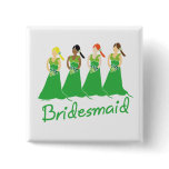 Bridesmaids in Green Wedding Attendant Pinback Button