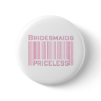 Bridesmaids Priceless Pinback Button