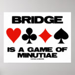 Bridge Is A Game Of Minutiae (Four Card Suits) Posters
