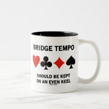 Bridge Tempo Should Be Kept On An Even Keel Mugs
