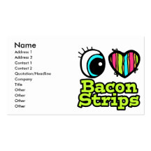 Bright Eye Heart I Love Bacon Strips Business Card