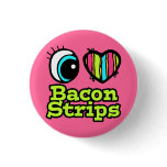 Bright Eye Heart I Love Bacon Strips buttons