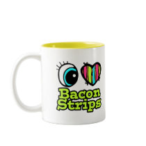 Bright Eye Heart I Love Bacon Strips Coffee Mugs