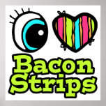 Bright Eye Heart I Love Bacon Strips posters
