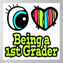 Bright Eye Heart I Love Being a 1st Grader Posters