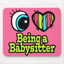 Bright Eye Heart I Love Being a Babysitter Mouse Pads
